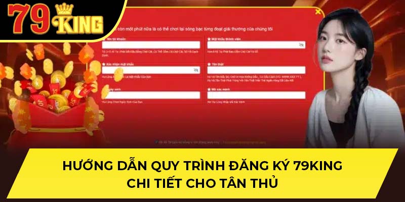 Hướng dẫn quy trình đăng ký 79King chi tiết cho tân thủ