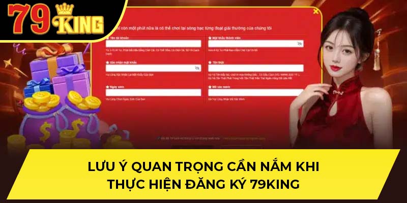 Lưu ý quan trọng cần nắm khi thực hiện đăng ký 79King