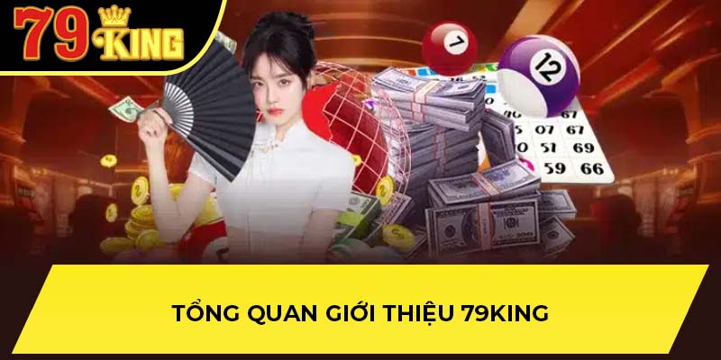 Tổng quan giới thiệu 79King