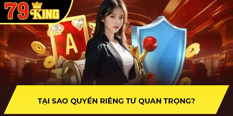 Tại sao quyền riêng tư quan trọng?