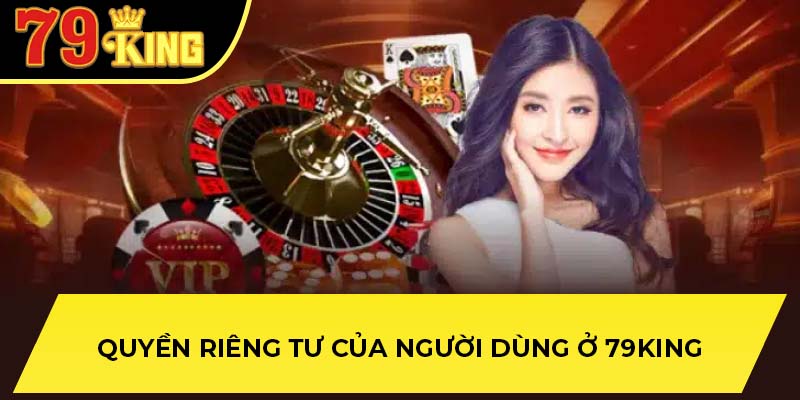 Quyền riêng tư của người dùng ở 79King