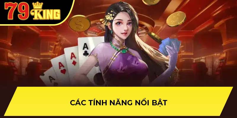 Các tính năng nổi bật