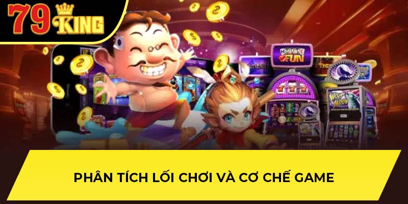 Phân tích lối chơi và cơ chế game