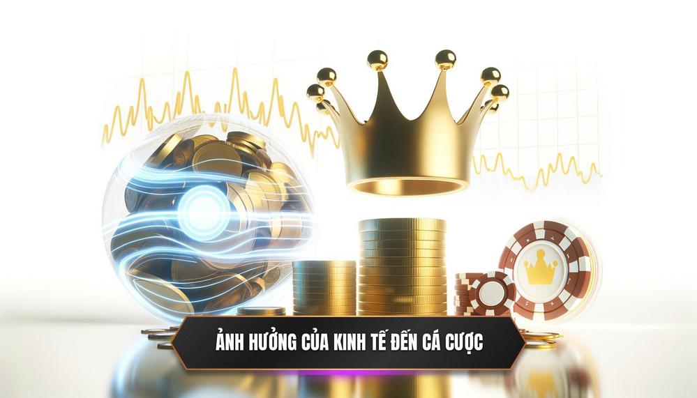 Ảnh hưởng của kinh tế đến cá cược
